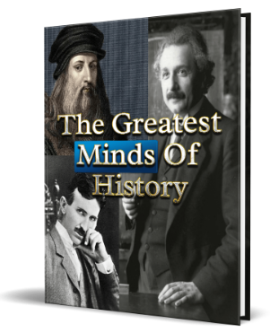 The Greatest Minds Of History