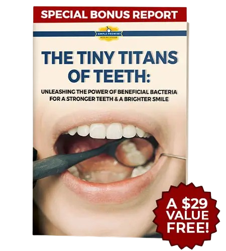 Unleashing The Power Of Beneficial Bacteria For A Stronger, Brighter Smile