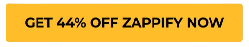  GET 44% OFF ZAPPIFY NOW