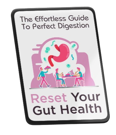 The Effortless Guide To Perfect Digestion Reset Your Gut Health
