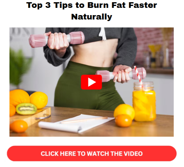 Top 3 Tips to Burn Fat Faster Naturally