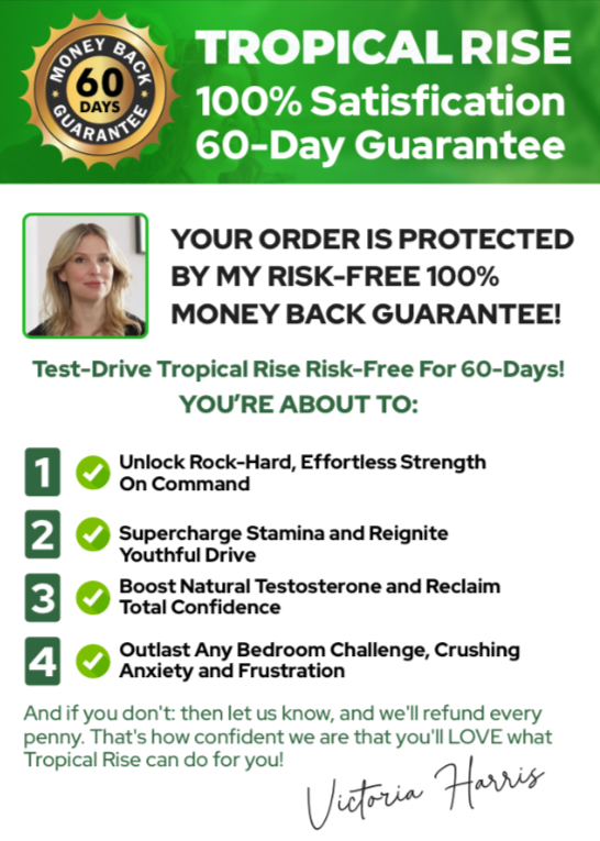 Tropical Rise Money Back Guarantee